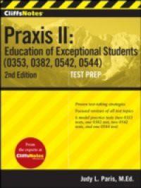 CliffsNotes Praxis II Education of Exceptional Students (0353, 0382, 0542, 0544)
