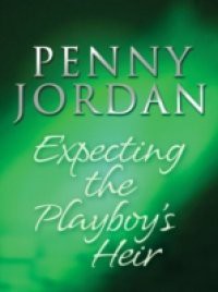 Expecting the Playboy's Heir (Mills & Boon M&B) (Jet-Set Wives, Book 2)