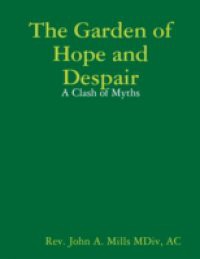 Garden of Hope and Despair: A Clash of Myths