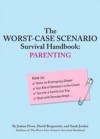 Worst-Case Scenario Survival Handbook: Parenting