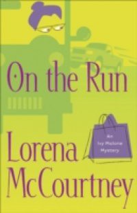 On the Run (An Ivy Malone Mystery Book #3)