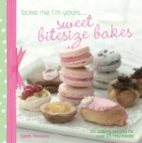 taste of… Bake Me I'm Yours… Sweet Bitesize Bakes