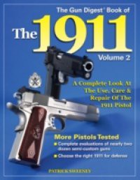 Gun Digest Book of the 1911: Volume 2