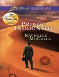 Prince Incognito (Mills & Boon Love Inspired Suspense) (Reclaiming the Crown, Book 3)