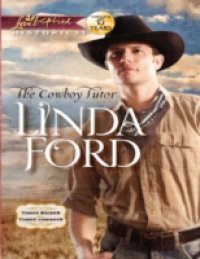 Cowboy Tutor (Mills & Boon Love Inspired Historical) (Three Brides for Three Cowboys, Book 1)