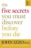 Five Secrets You Must Discover Before You Die