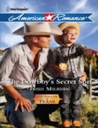 Cowboy's Secret Son (Mills & Boon American Romance) (The Teagues of Texas, Book 1)