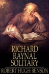 History of Richard Raynal, Solitary