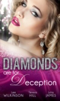 Diamonds are for Deception: The Carlotta Diamond / The Texan's Diamond Bride / From Dirt to Diamonds (Mills & Boon M&B)