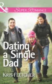 Dating a Single Dad (Mills & Boon Superromance)