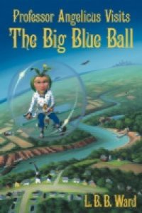 Professor Angelicus Visits the Big Blue Ball