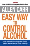 Allen Carr's Easy Way to Control Alcohol