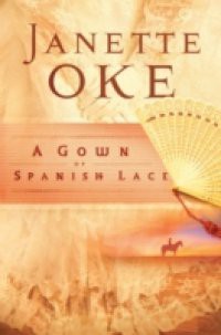 Gown of Spanish Lace (Women of the West Book #11)