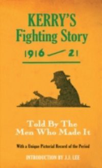 Kerry's Fighting Story 1916-21 – Intro. J.J Lee