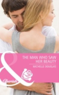 Man Who Saw Her Beauty (Mills & Boon Cherish)
