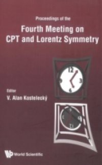 CPT AND LORENTZ SYMMETRY – PROCEEDINGS OF THE FOURTH MEETING