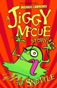 Jiggy McCue: The Snottle