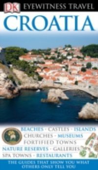 DK Eyewitness Travel Guide: Croatia