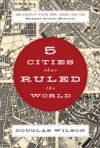 Five Cities that Ruled the World