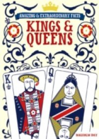 Amazing & Extraordinary Facts About Kings & Queens
