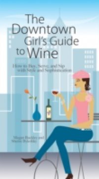 Downtown Girl's Guide To Wine