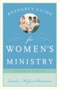 Resource Guide for Women's Ministry, Revised and Updated