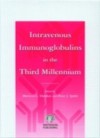 Intravenous Immunoglobulins in the Third Millennium