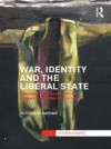 War, Identity and the Liberal State
