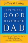 How to be a Good Divorced Dad
