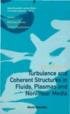 LECTURE NOTES ON TURBULENCE AND COHERENT STRUCTURES IN FLUIDS, PLASMAS AND NONLINEAR MEDIA