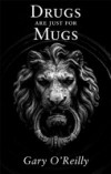 Drugs are just for Mugs