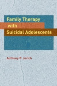 Family Therapy with Suicidal Adolescents