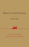 Meat Is for Pussies