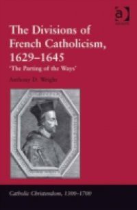 Divisions of French Catholicism, 1629-1645