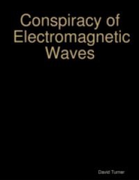 Conspiracy of Electromagnetic Waves