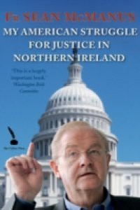 Sean McManus' American Struggle for Justice in Northern Ireland