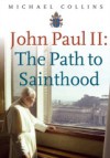 John Paul II: The Path to Sainthood