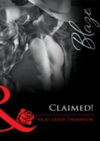Claimed! (Mills & Boon Blaze) (Sons of Chance, Book 3)