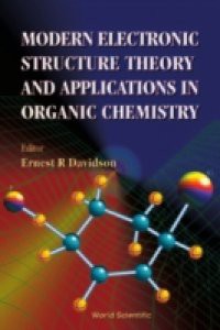 MODERN ELECTRONIC STRUCTURE THEORY AND APPLICATIONS IN ORGANIC CHEMISTRY