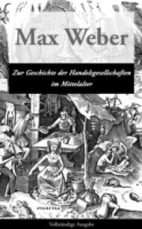 Zur Geschichte der Handelsgesellschaften im Mittelalter – Vollstandige Ausgabe