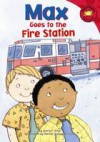 Max Goes to the Fire Station