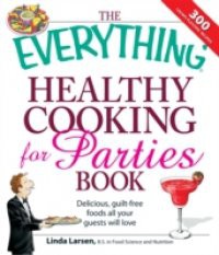Everything Healthy Cooking for Parties
