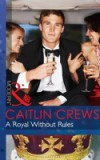 Royal Without Rules (Mills & Boon Modern) (Royal & Ruthless, Book 2)