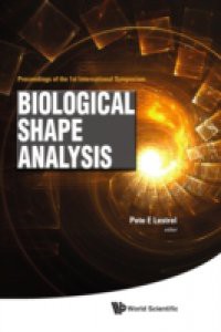 BIOLOGICAL SHAPE ANALYSIS – PROCEEDINGS OF THE 1ST INTERNATIONAL SYMPOSIUM