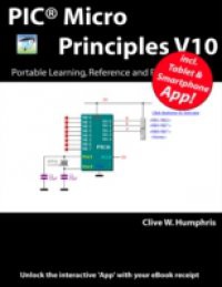 PIC(R) Micro Principles V10: Portable Learning, Reference and Revision Tools.