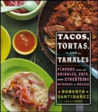 Tacos, Tortas, and Tamales