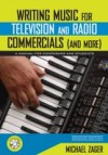 Writing Music for Television and Radio Commercials (and more)