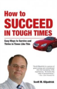 How To Succeed in Tough Times