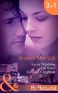 Mission: Marriage: Bulletproof Marriage / Kiss or Kill / Lazlo's Last Stand (Mills & Boon By Request) (Mission: Impassioned, Book 4)