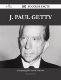 J. Paul Getty 144 Success Facts – Everything you need to know about J. Paul Getty